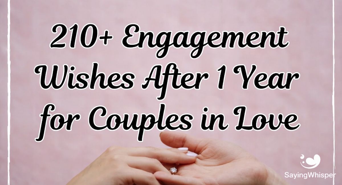 210+ Engagement Wishes After 1 Year for Couples in Love