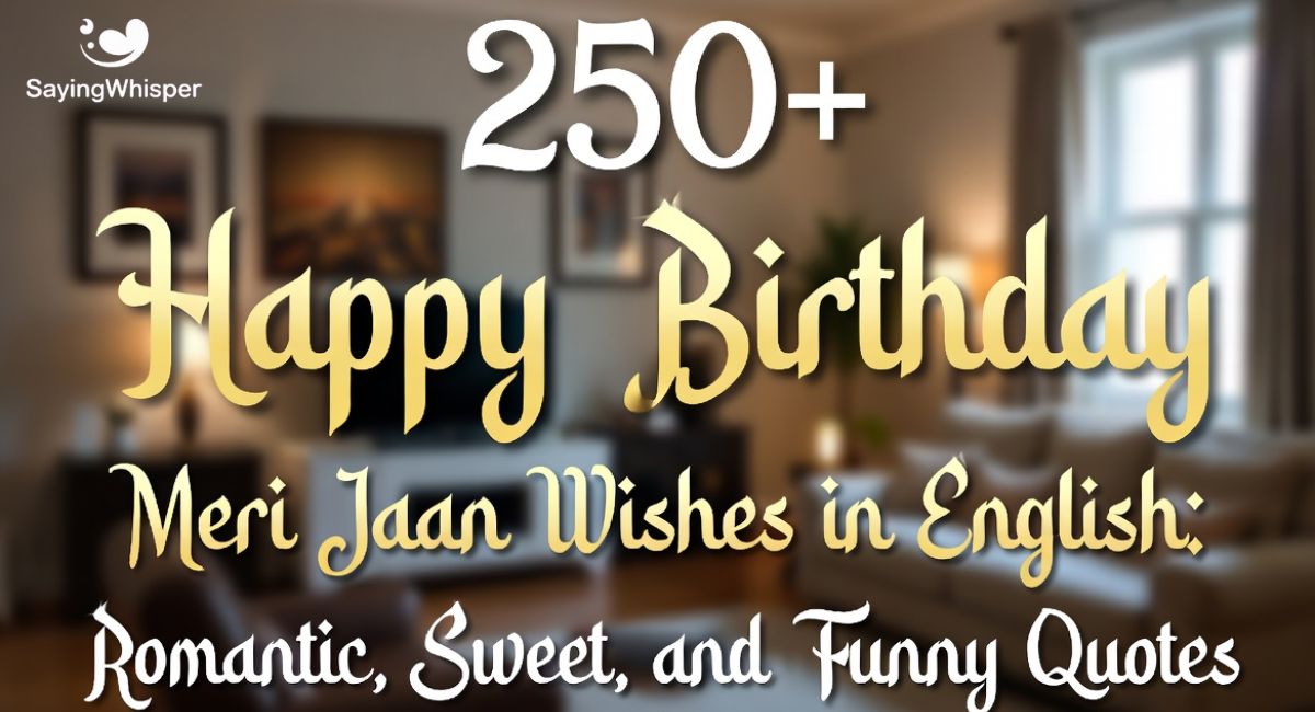 250+ Happy Birthday Meri Jaan Wishes in English: Romantic, Sweet, and Funny Quotes