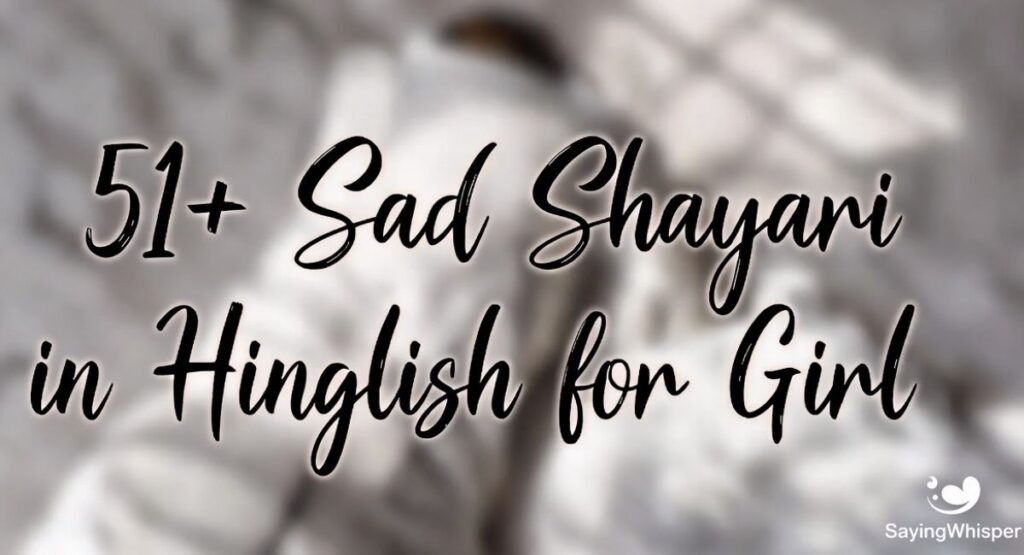 51+ Sad Shayari in Hinglish for Girl