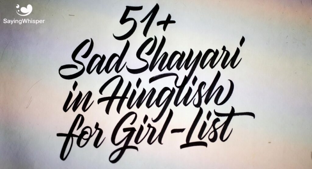51+ Sad Shayari in Hinglish for Girl – List