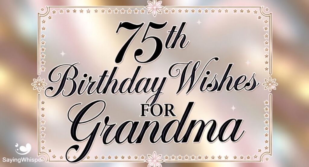75th Birthday Wishes for Grandma