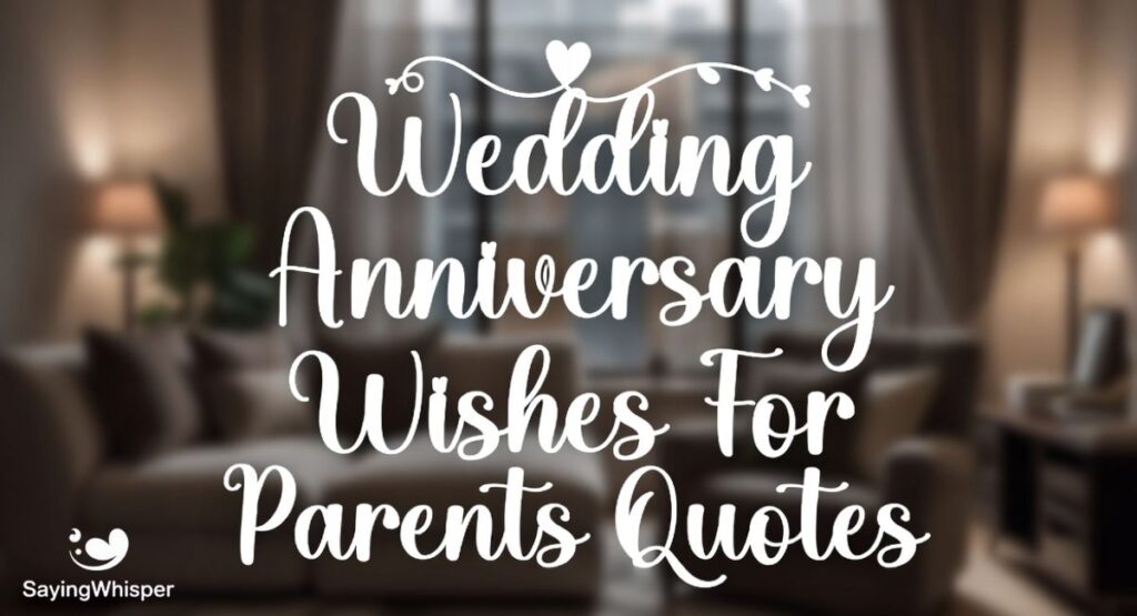 Wedding Anniversary Wishes For Parents Quotes