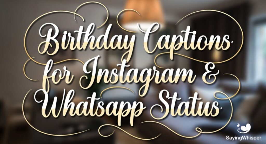 Birthday Captions for Instagram & WhatsApp Status