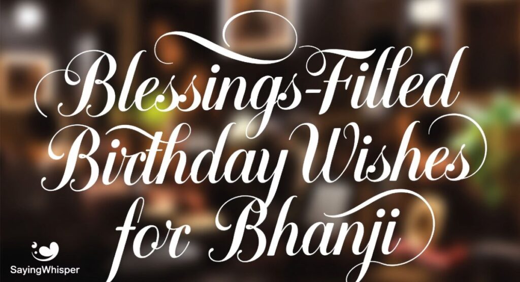 Blessings-Filled Birthday Wishes for Bhanji in English
