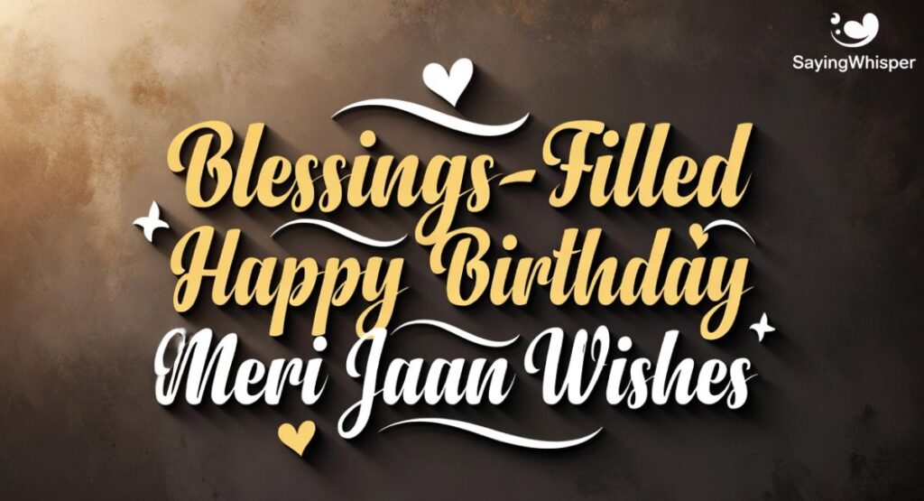 Blessings-Filled Happy Birthday Meri Jaan Wishes in English