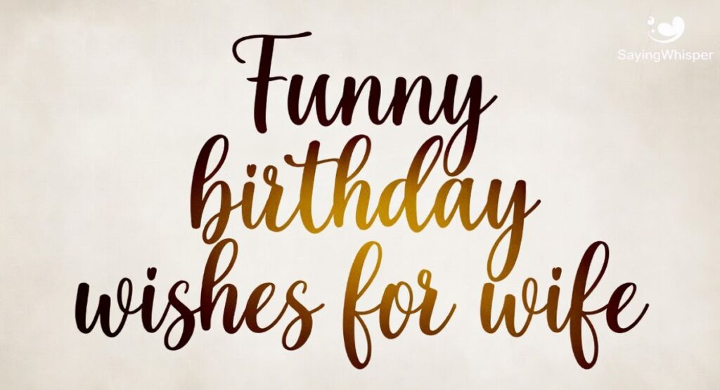 Funny Birthday Wishes for Wife