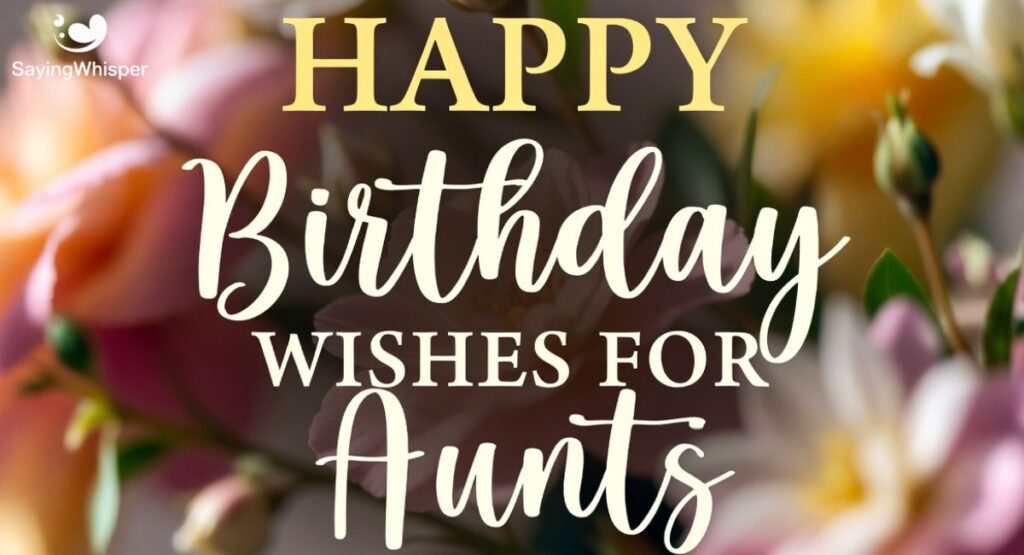 Happy Birthday Wishes for Aunts