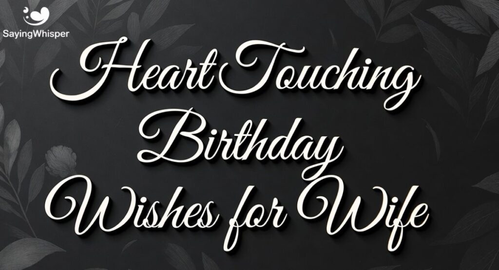 Heart-Touching Birthday Wishes for Wife