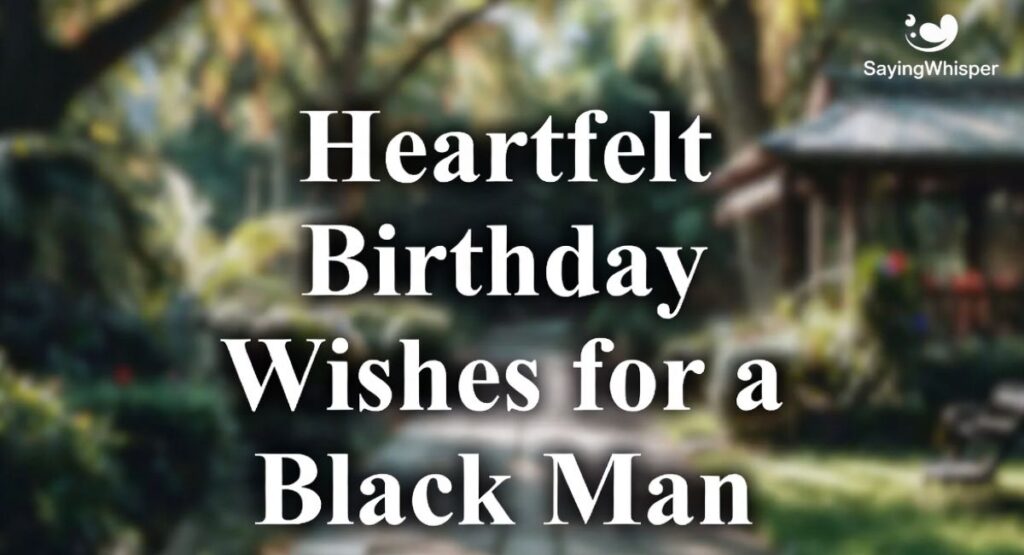 Heartfelt Birthday Wishes for a Black Man