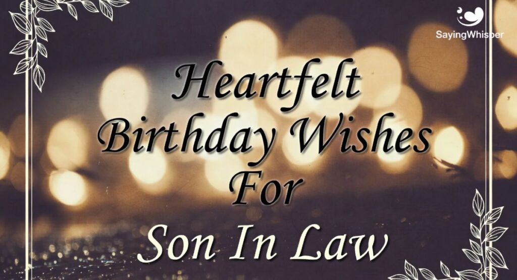 Heartfelt Birthday Wishes For Son In Law