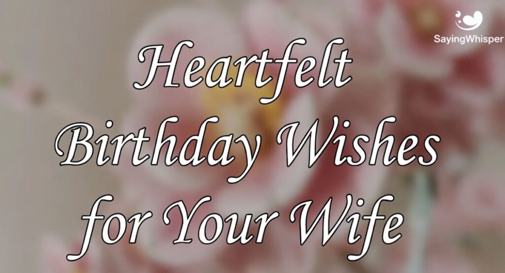 Heartfelt Birthday Wishes for Your Wife