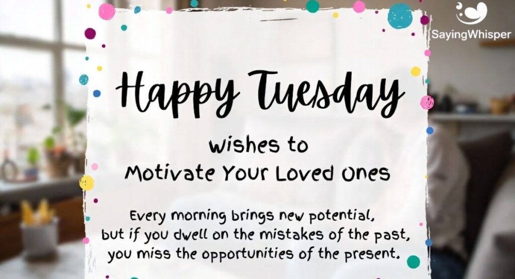 Happy Tuesday Wishes to Motivate Your Loved Ones