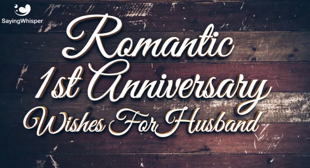 Romantic 1st Anniversary Wishes For Husband