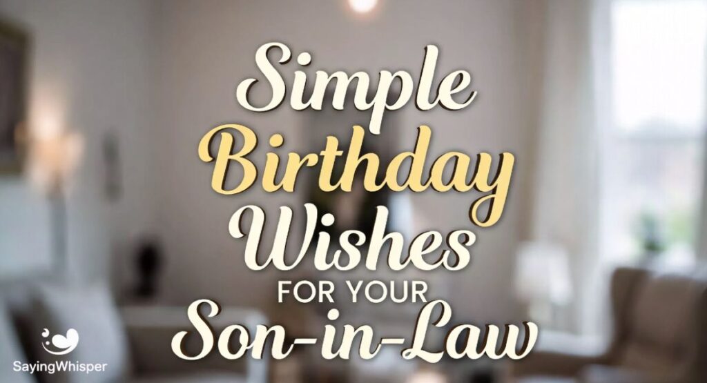 Simple Birthday Wishes for Your Son-in-Law