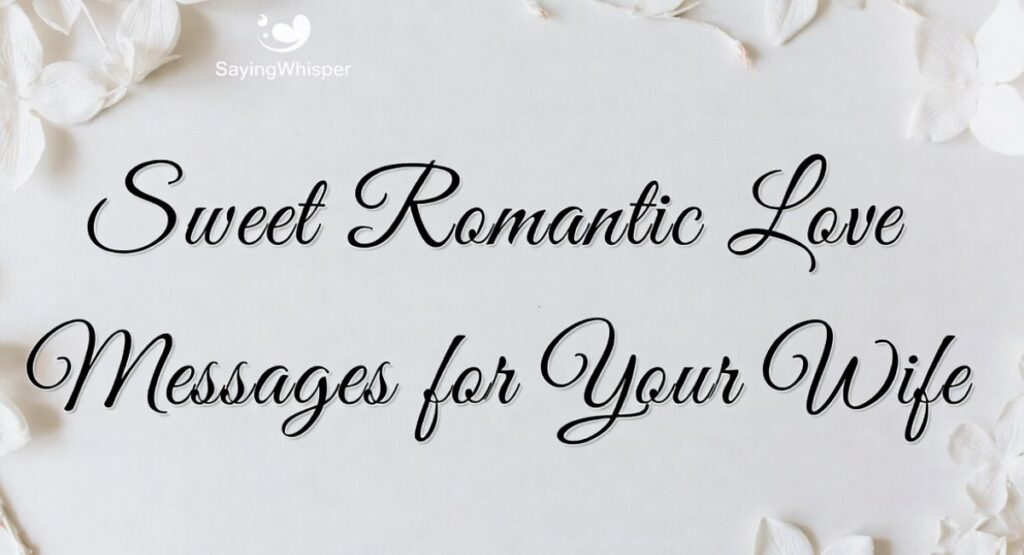 Sweet Romantic Love Messages for Your Wife