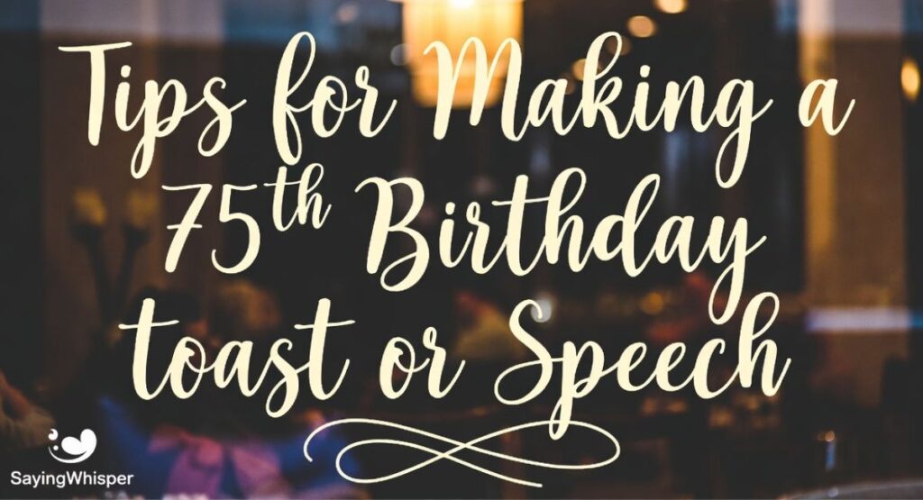 Tips for Making a 75th Birthday Toast or Speech