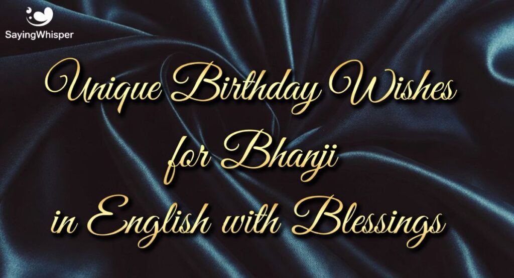Unique Birthday Wishes for Bhanji in English with Blessings