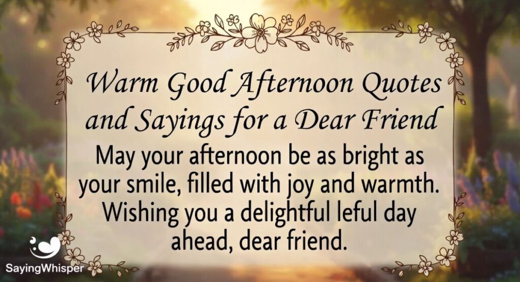 Warm Good Afternoon Quotes and Sayings for a Dear Friend
