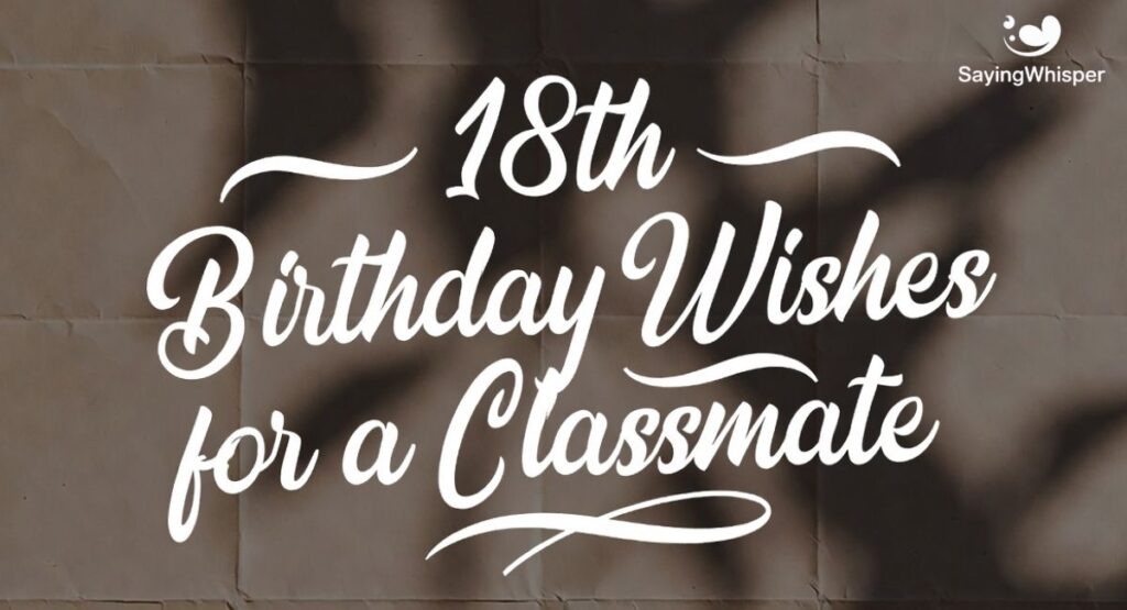 18th Birthday Wishes for a Classmate