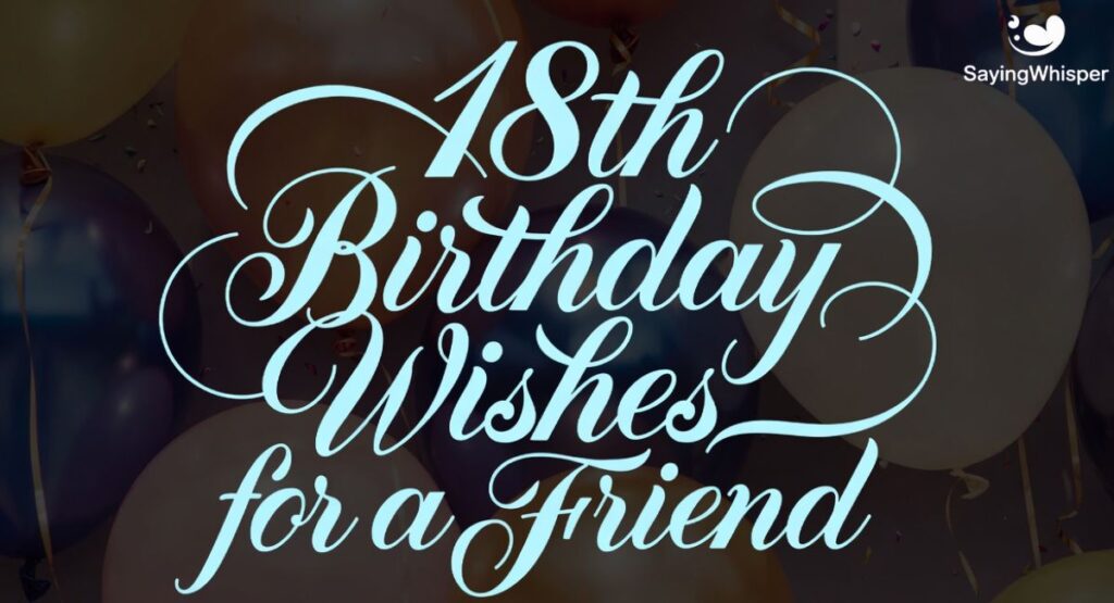 18th Birthday Wishes for a Friend