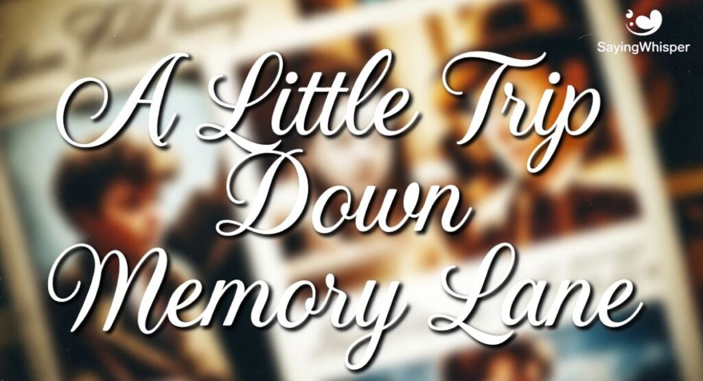 A Little Trip Down Memory Lane