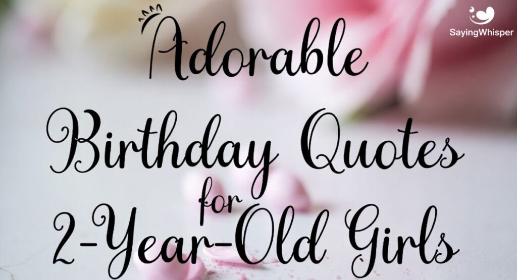 Adorable Birthday Quotes for 2-Year-Old Girls
