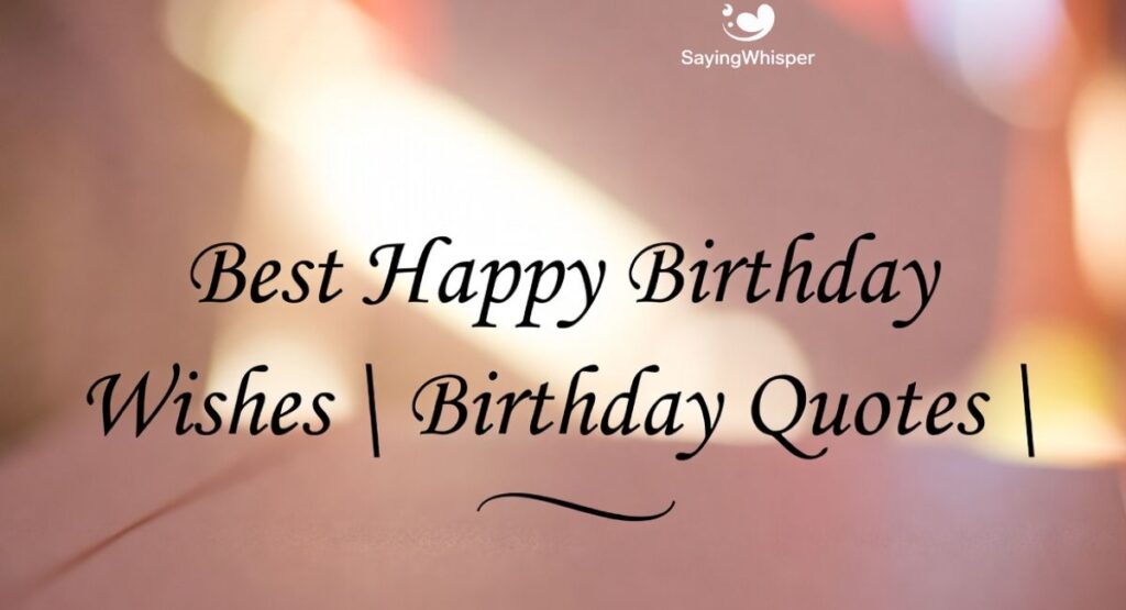 Best Happy Birthday Wishes | Birthday Quotes |