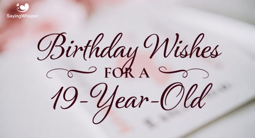 Birthday Wishes for a 19-Year-Old