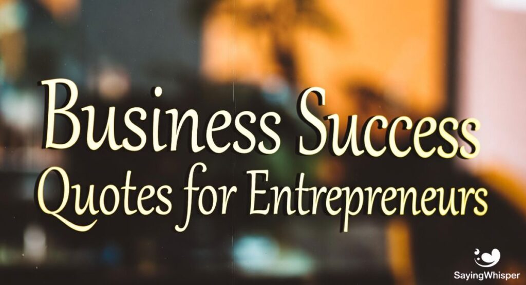 Business Success Quotes for Entrepreneurs