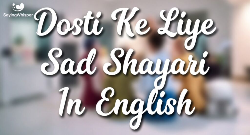 Dosti Ke Liye Sad Shayari In English
