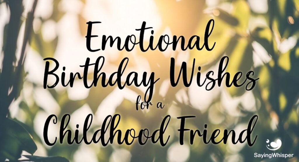 Emotional Birthday Wishes for a Childhood Friend