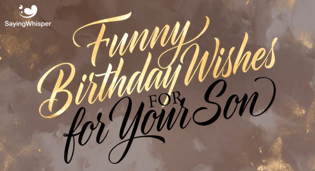 Funny Birthday Wishes for Your Son