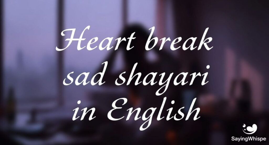 Heart break sad shayari in english