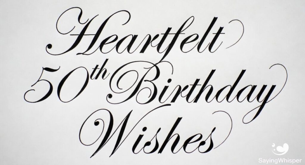 Heartfelt 50th Birthday Wishes