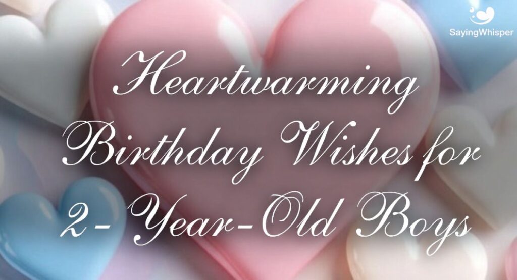 Heartwarming Birthday Wishes for 2-Year-Old Boys