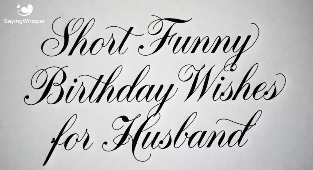 Short Funny Birthday Wishes for Husband