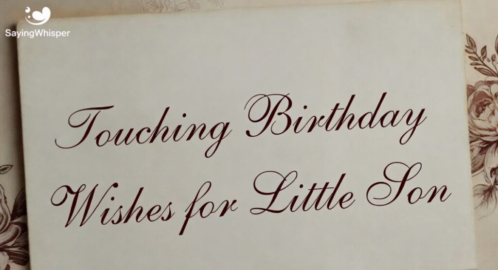 Touching Birthday Wishes for Little Son