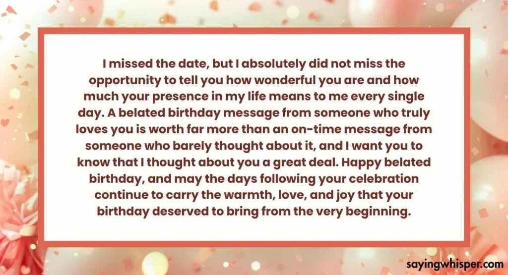 Belated Long Birthday Messages (When You're Late but Still Caring)