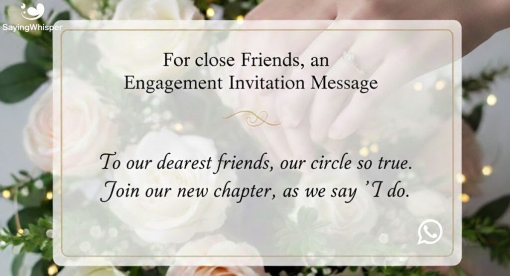 For close Friends, an Engagement Invitation Message