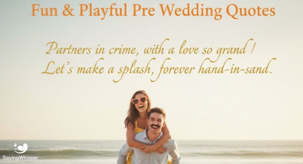 Fun & Playful Pre Wedding Quotes