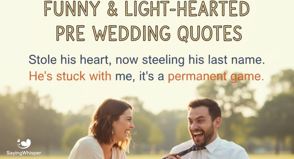 Funny & Light-Hearted Pre Wedding Quotes