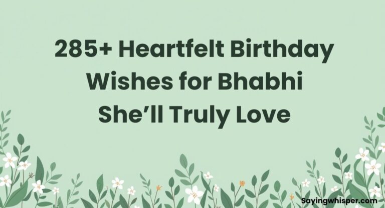 285+ Heartfelt Birthday Wishes for Bhabhi She’ll Truly Love