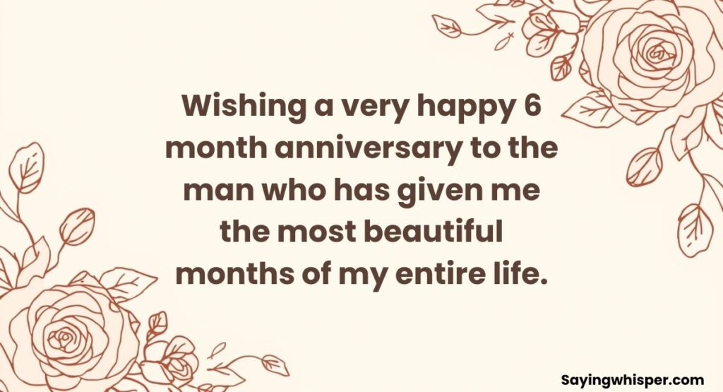 Heart Touching 6 Month Anniversary Wishes for Husband