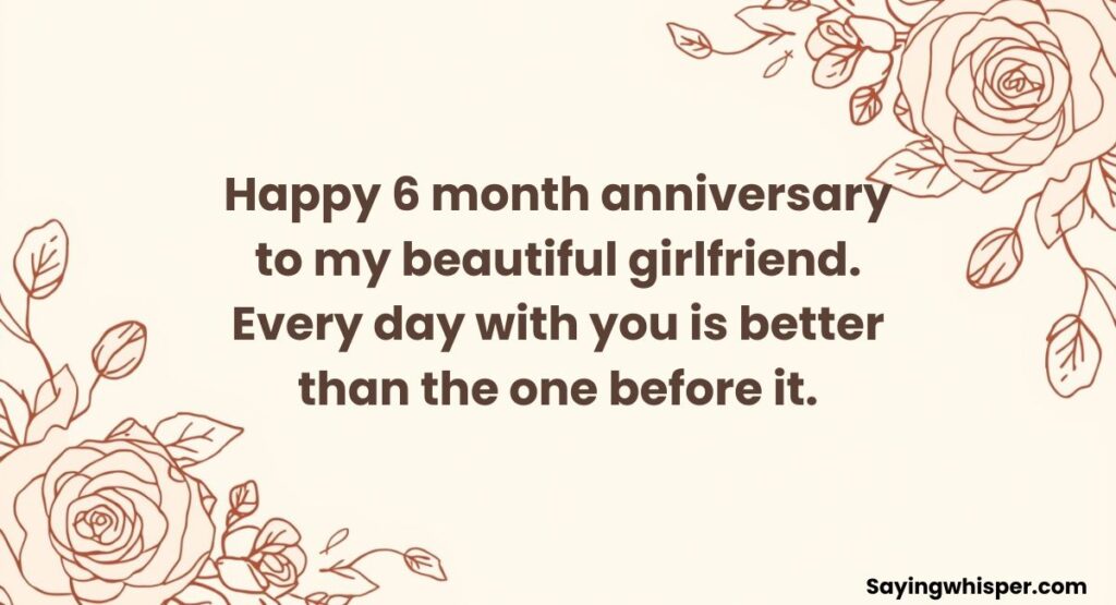 6 Month Anniversary Wishes for Your Girlfriend