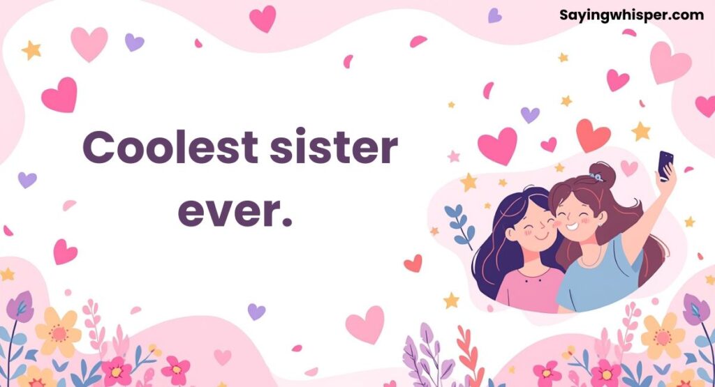 Cool Comments for Sister