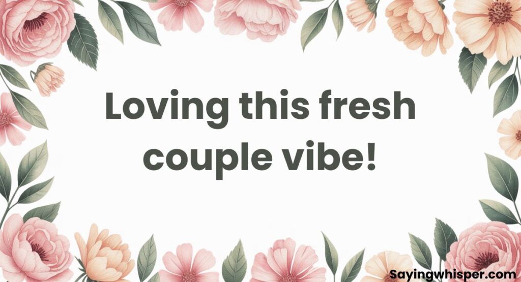 Fresh Comments For Couples