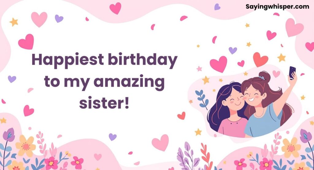 Happiest Birthday Comments for Sister