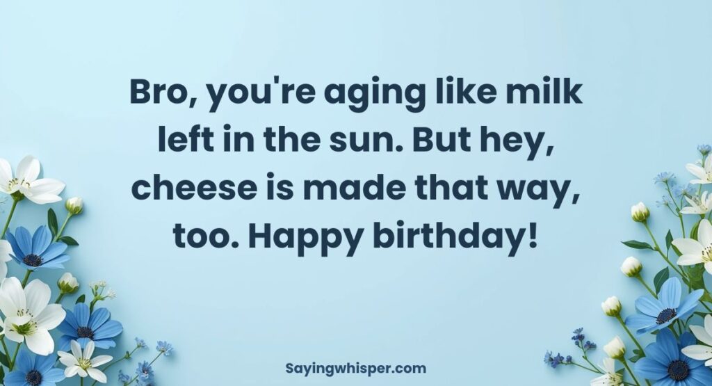 Very Short Funny Birthday Wishes for Brother (2–3 Lines)