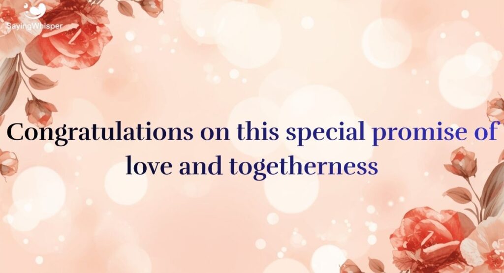 Warm and Sincere Engagement Congratulations Messages