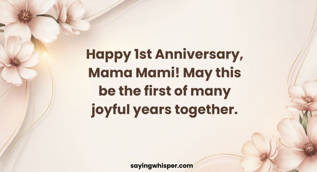 1st Anniversary Wishes for Mama Mami